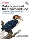 Data Science at the Command Line: Obtain, Scrub, Explore, and Model Data with Unix Power Tools, 2nd ed., by Jeroen Janssens