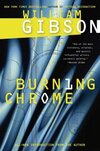 Burning Chrome by William Gibson