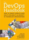 The DevOps Handbook: How to Create World-Class Agility, Reliability, & Security in Technology Organizations by Gene Kim et al.