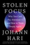 Stolen Focus: Why You Can’t Pay Attention—and How to Think Deeply Again by Johann Hari